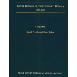 Estate Records of Troup County, 1827-1850