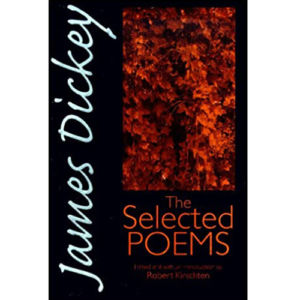 James Dickey the Selected Poems
