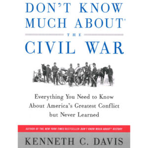 Don't Know Much About the Civil War