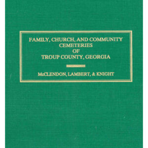 Family, Church, and Community Cemeteries of Troup County